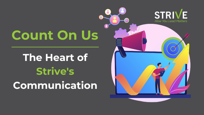 Count on Us – The Heart of Strive’s Communication