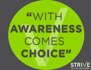 WITH AWARENESS, COMES CHOICE